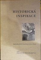 61588. Kubelík, Martin / Pavlík, Milan / Štulc, Josef (eds.) – Historická inspirace, Sborník k poctě Dobroslava Líbala
