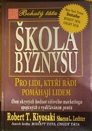 61740. Kiyosaki, Robert / Lechter, Sharon – Škola byznysu, Pro lidi, kteří rádi pomáhají lidem