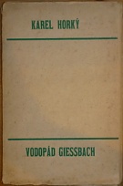 63272. Horký, Karel – Vodopád Giessbach. Báseň o jednom dětství. Děj pod Giessbachem ve Švýcařích.