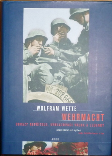 Wette, Wolfram – Wehrmacht, Obrazy nepřítele, vyhlazovací válka a legendy