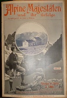Alpine Majestäten und ihr Gefolge. Die Gebirgswelt der Erde in Bildern. Zweiter Jahrgang 1902. Heft I.-XII.