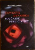 67229. Junková, Bohumila – Jazyková dynamika současné publicistiky