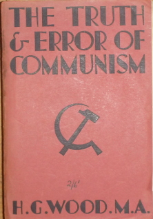 Wood, H. G. – The Truth and Error of Communism