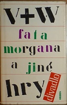 69051. Voskovec, Jiří / Werich, Jan – Fata Morgana a jiné hry (Don Juan & Comp., Fata Morgana, Vždy s úsměvem, Panoptikum, Gorila ex machina, Premiera Skafandr, Léčení se odročuje, Smoking Revue)
