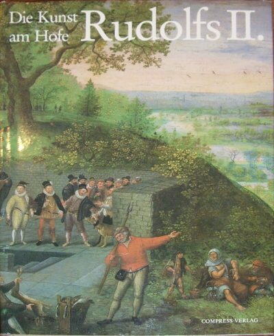 Die Kunst am Hofe Rudolfs II.