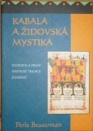72165. Besserman, Perle – Kabala a židovská mystika, Filozofie a praxe mystické tradice judaismu