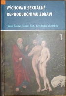 72444. Šulová, Lenka / Fait, Tomáš / Weiss, Petr – Výchova k sexuálně reprodukčnímu zdraví