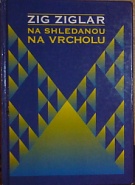 72994. Ziglar, Zig – Na shledanou na vrcholu