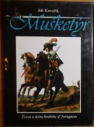 74072. Kovařík, Jiří – Mušketýr, Život a doba hraběte d'Artagnan