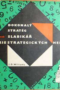 77297. Williams, J. D. – Dokonalý stratég aneb Slabikář teorie strategických her