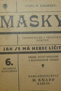 78602. Táborský, Vojta Š. – Masky. Theoretické i praktické pokyny jak se má herec líčiti.