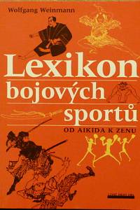 79251. Weinmann, Wolfgang – Lexikon bojových sportů od aikida k zenu
