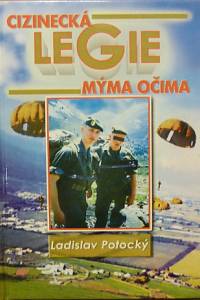 73566. Potocký, Ladislav – Cizinecká legie mýma očima