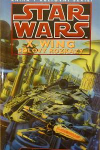 80178. Allston, Aaron – Star Wars X-Wing VII. - Solovy rozkazy