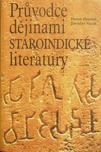 80920. Zbavitel, Dušan / Vacek, Jaroslav – Průvodce dějinami staroindické literatury