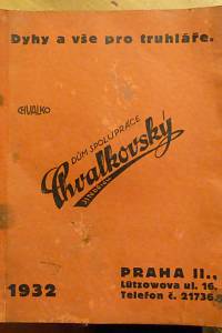80873. Chvalko, Dům spolupráce Chvalkovský Jindřich, Praha II., Lützowova ul. 16. - obrázkový ceník 1932 – Dyhy a vše pro truhláře
