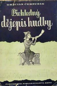 81050. Černušák, Gracian – Přehledný dějepis hudby I. - Od polovice XVIII. století