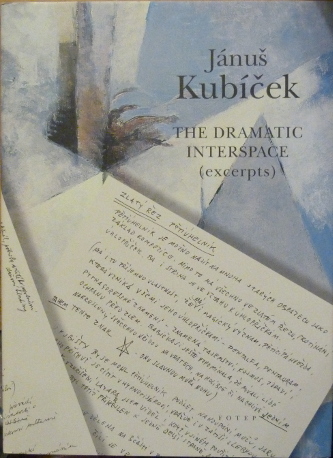 Kubíček, Jánuš – The Dramatic Interspace (excerpts)