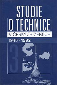 82119. Studie o technice v českých zemích 1945-1992. 3. část