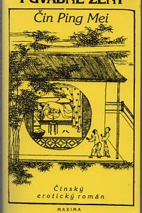 33153. Lanling Xiaoxiaosheng (蘭陵笑笑生) – Půvabné ženy čili Čin Ping Mei - Čínský erotický román ze 17. století