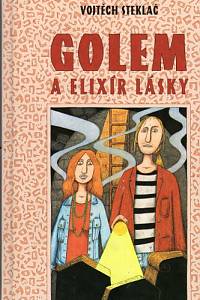 82378. Steklač, Vojtěch – Golem a elixír lásky