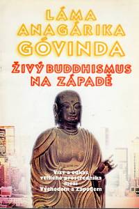82593. Láma Anagárika Góvinda – Živý buddhismus na Západě, Vize a odkaz velkého prostředníka mezi Východem a Západem