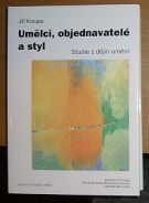 18915. Kroupa, Jiří – Umělci, objednavatelé a styl, Studie z dějin umění