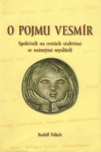 82744. Polách, Rudolf – O pojmu vesmír, Společník na cestách staletími se známými mysliteli