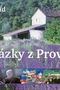 82762. Šmíd, Jan – Obrázky z Provence podruhé, Nové příběhy z kraje levandule
