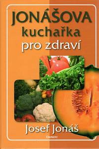 83006. Jonáš, Josef – Jonášova kuchařka pro zdraví