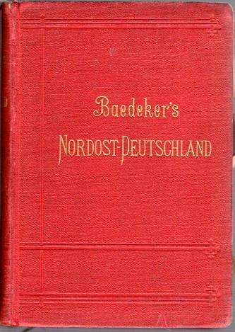 Baedeker, Karl – Nordost-Deutschland (Von der Elbe und der Westgrenze Sachsens an) nebst Dänemark, Handbuch für Reisende