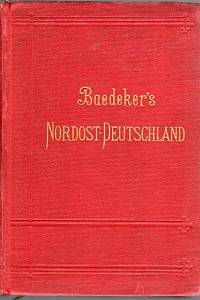 83220. Baedeker, Karl – Nordost-Deutschland (Von der Elbe und der Westgrenze Sachsens an) nebst Dänemark, Handbuch für Reisende