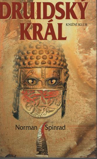 Spinrad, Norman – Druidský král