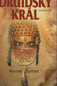 90582. Spinrad, Norman – Druidský král