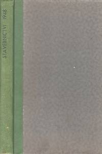 83721. Stavebnictví, Odborný časopis pro národní průmysl stavební, Ročník IV. (1948) a Ročník V. (1949)