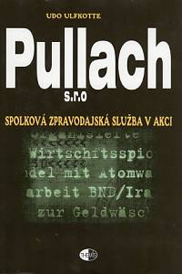 84431. Ulfkotte, Udo – Pullach s. r. o., Spolková zpravodajská služba v akci