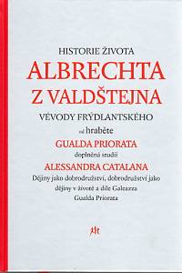 84548. Historie života Albrechta z Valdštejna vévody frýdlantského od hrabětě Gualda Priorata