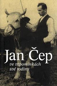 84599. Jan Čep ve vzpomínkách své rodiny / edičně připravil Michal Bauer