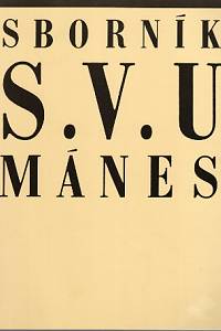 84651. Sborník S. V. U. Mánes, U příležitosti členské výstavy ve výstavních sálech Mánesa 5.11. - 6.12.1992