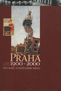35619. Kaplan, Jan / Ledvinka, Václav / Šlajchrt, Victor – Praha (1900-2000) - Sto roků stověžatého města