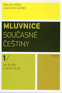 84936. Cvrček, Václav – Mluvnice současné češtiny 1. - Jak se píše a jak se mluví