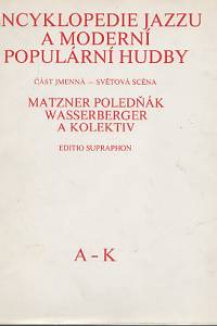 91133. Matzner, Antonín / Poledňák, Ivan / Wasserberger, Igor – Encyklopedie jazzu a moderní populární hudby, část jmenná 1-2
