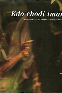 85304. Palán, Aleš / Reynek, Daniel / Reynek, Jiří – Kdo chodí tmami, Rozhovor