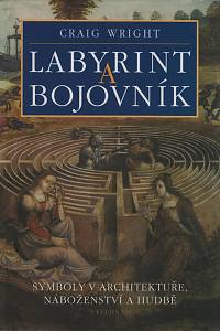 16750. Wright, Craig – Labyrint a bojovník, Symboly v architektuře, náboženství a hudbě