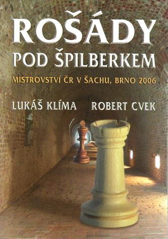 Klíma, Lukáš / Cvek, Robert – Rošády pod Špilberkem, Mistrovství ČR v šachu, Brno 2006