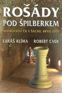 85401. Klíma, Lukáš / Cvek, Robert – Rošády pod Špilberkem, Mistrovství ČR v šachu, Brno 2006