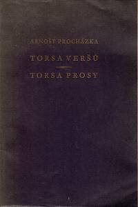 75995. Procházka, Arnošt – Torsa veršů ; Torsa prosy