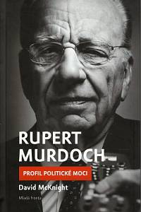 85723. McKnight, David – Rupert Murdoch : profil politické moci
