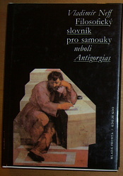 Neff, Vladimír – Filosofický slovník pro samouky aneb Antigorgias (1993)
