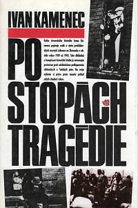 86180. Kamenec, Ivan – Po stopách tragédie 